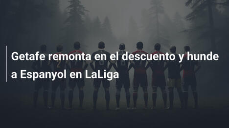 Getafe remonta en el descuento y hunde a Espanyol en LaLiga