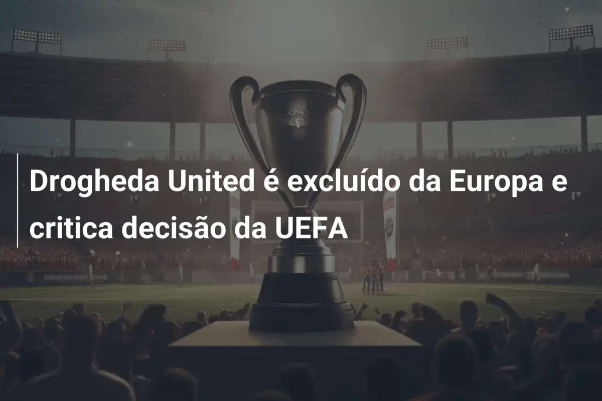 Drogheda United é excluído da Europa e critica decisão da UEFA