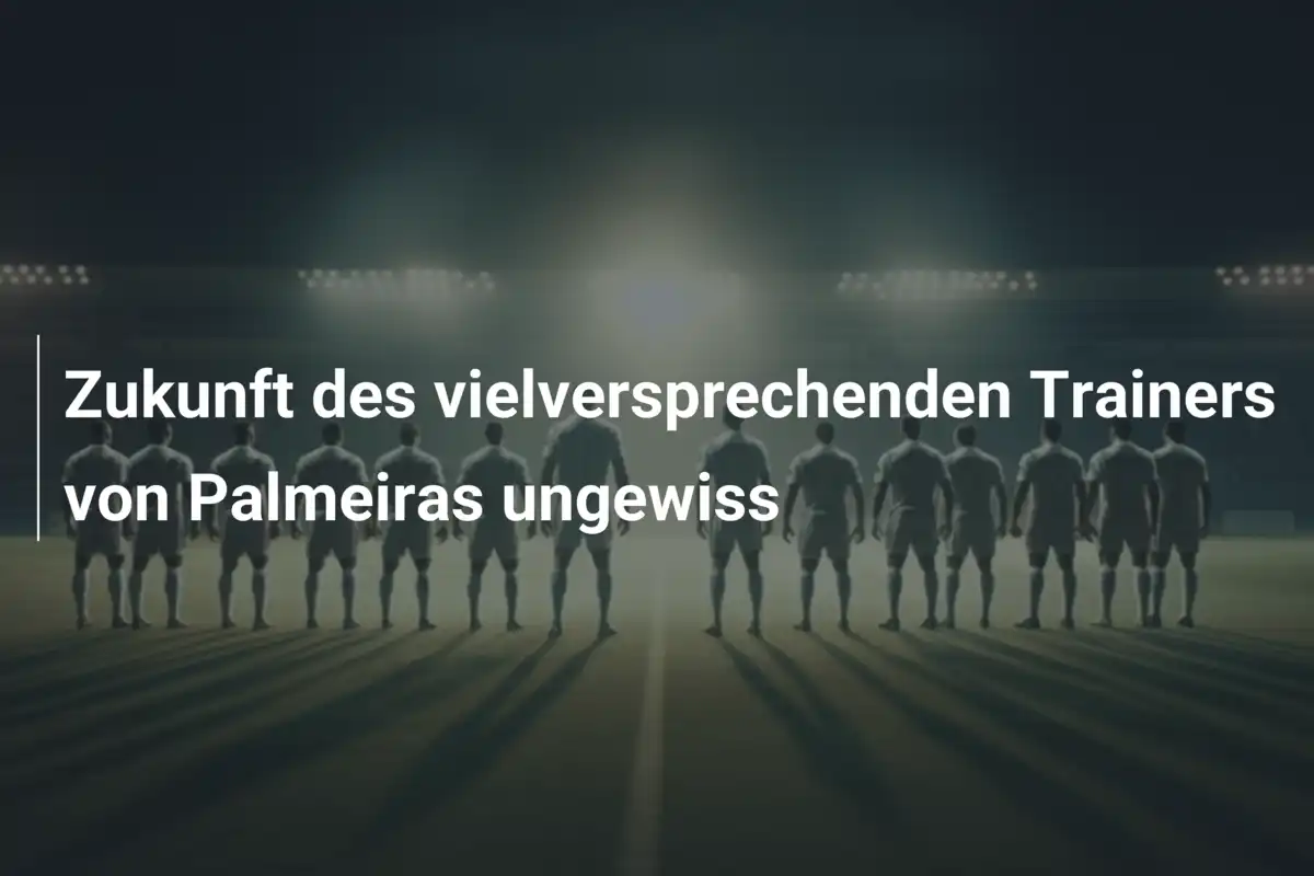 Zukunft des vielversprechenden Trainers von Palmeiras ungewiss