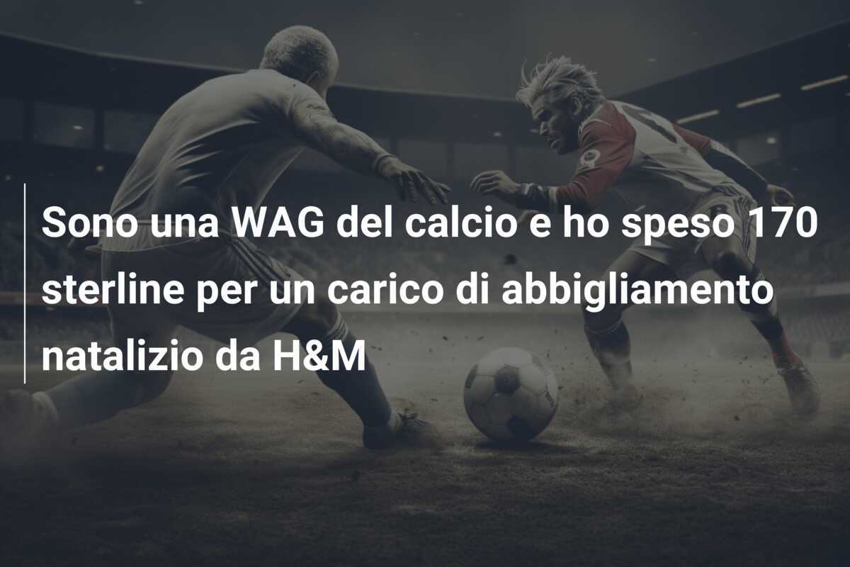 Sono una WAG del calcio e ho speso 170 sterline per un carico di abbigliamento natalizio da H&M