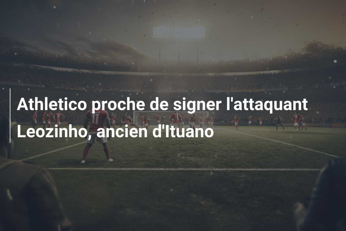 Athletico proche de signer l'attaquant Leozinho, ancien d'Ituano