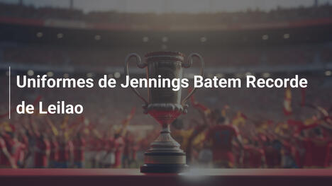 Uniformes de Jennings Batem Recorde de Leilao