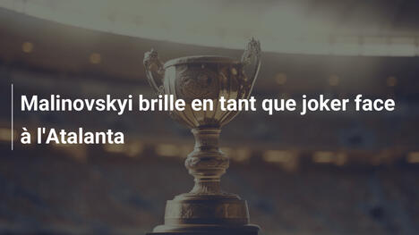 Malinovskyi brille en tant que joker face à l'Atalanta