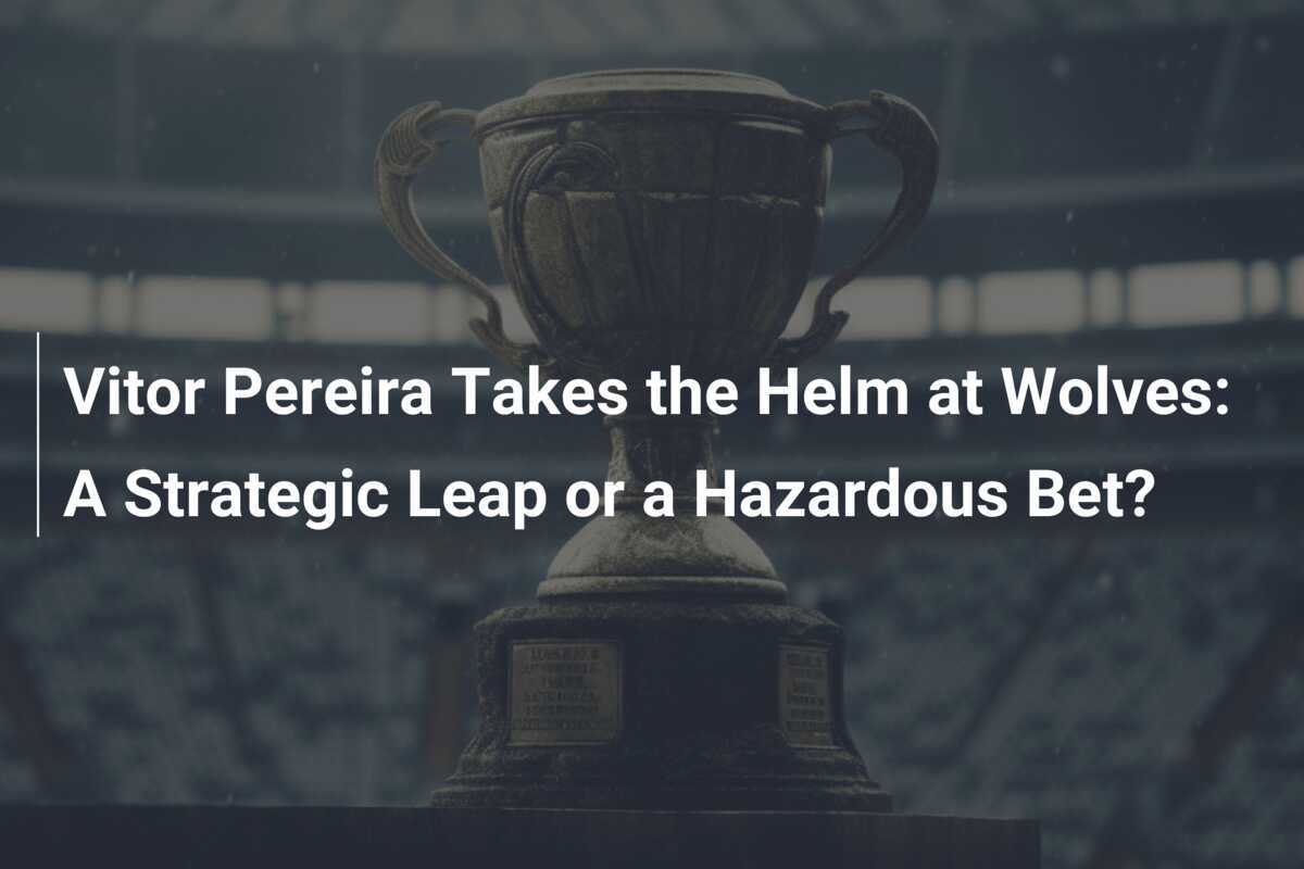 Vitor Pereira Prende il Comando al Wolverhampton: Salto Strategico o Scommessa Pericolosa?