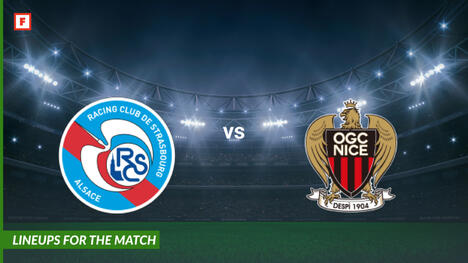 Strasbourg contre Nice : compositions pour le match