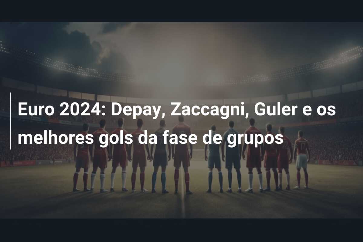 Euro 2024: Depay, Zaccagni, Guler e os melhores gols da fase de grupos