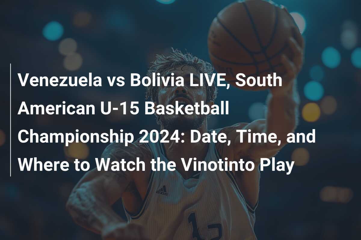 Venezuela vs Bolivia LIVE, South American U15 Basketball Championship