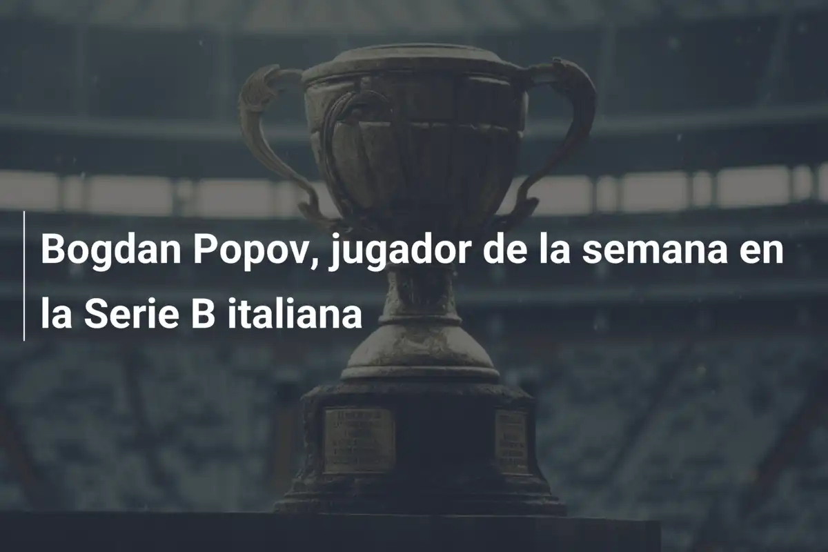 Bogdan Popov, jugador de la semana en la Serie B italiana