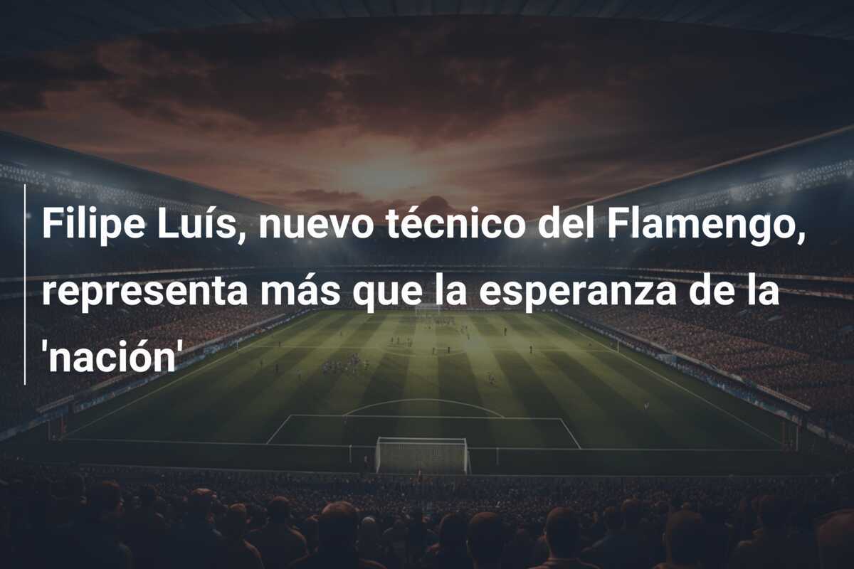 Filipe Luís, nuevo técnico del Flamengo, representa más que la esperanza de la 'nación'