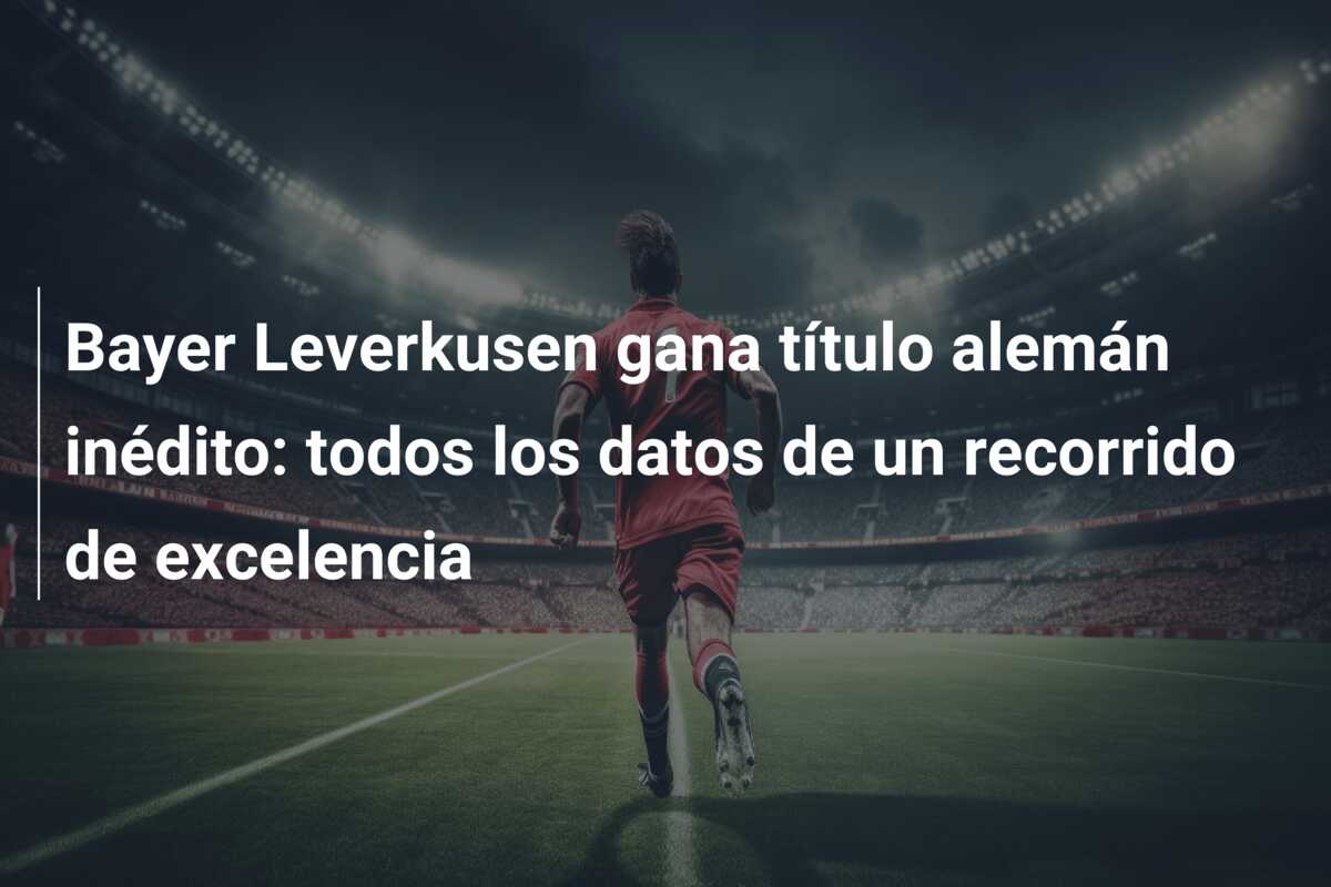 Bayer Leverkusen gana título alemán inédito: todos los datos de un recorrido de excelencia