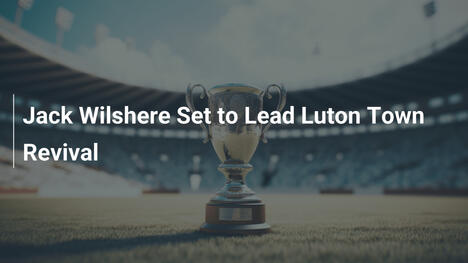 Jack Wilshere übernimmt Luton Town für den Neustart
