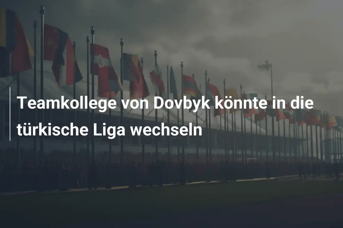 Teamkollege von Dovbyk könnte in die türkische Liga wechseln