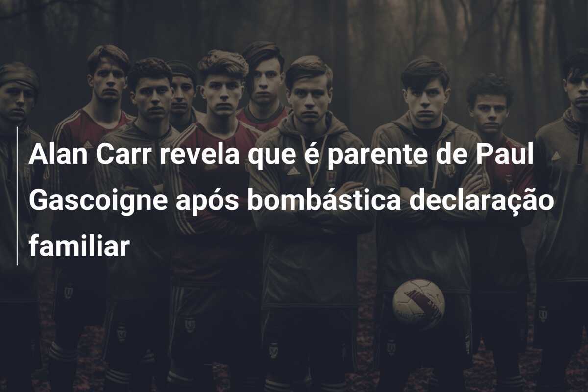 Alan Carr revela que é parente de Paul Gascoigne após bombástica declaração familiar