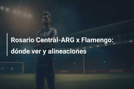 Rosario Central-ARG x Flamengo: dónde ver y alineaciones