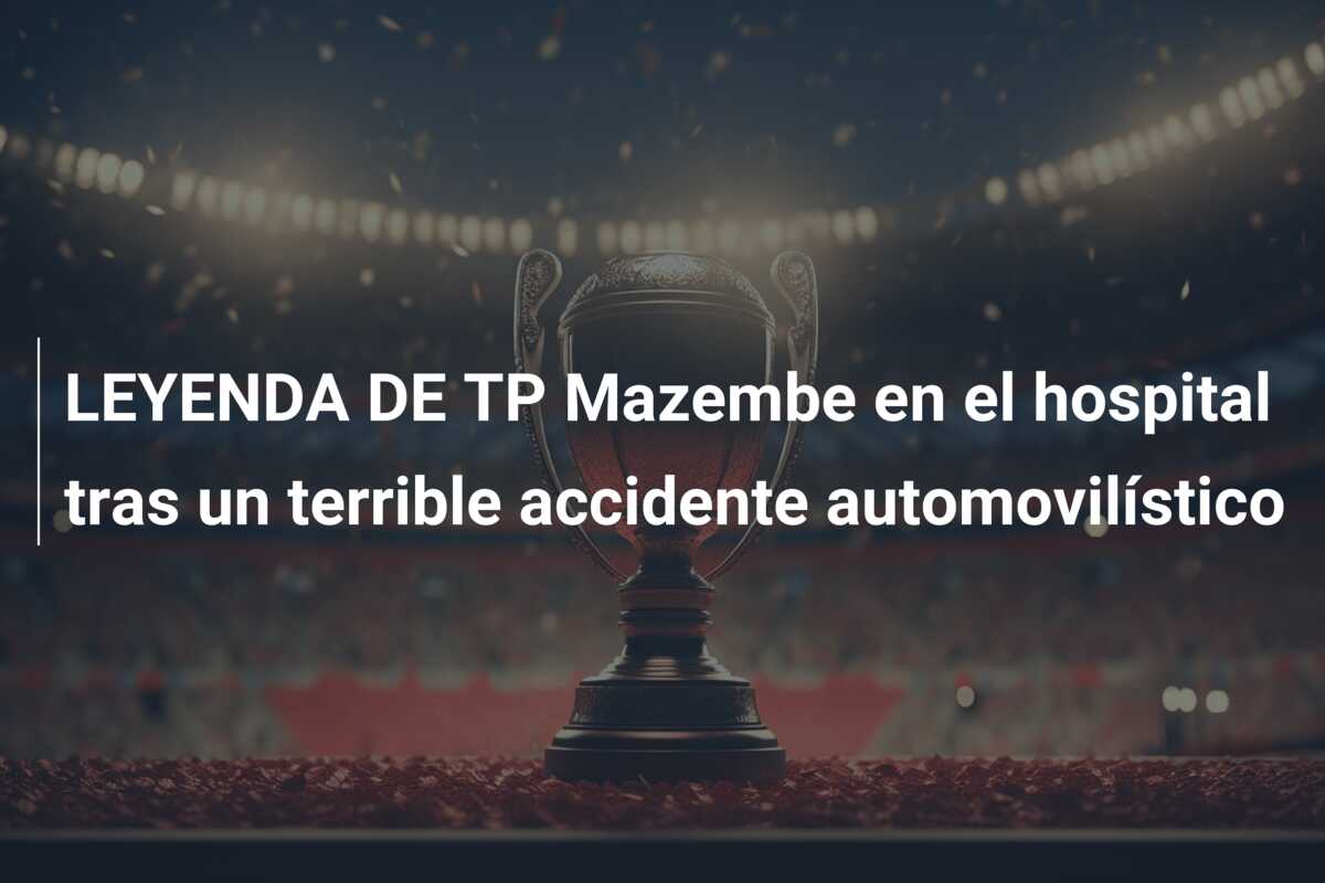 LEYENDA DE TP Mazembe en el hospital tras un terrible accidente automovilístico