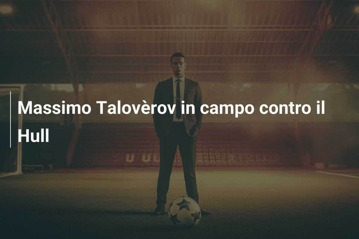 Massimo Talovèrov in campo contro il Hull
