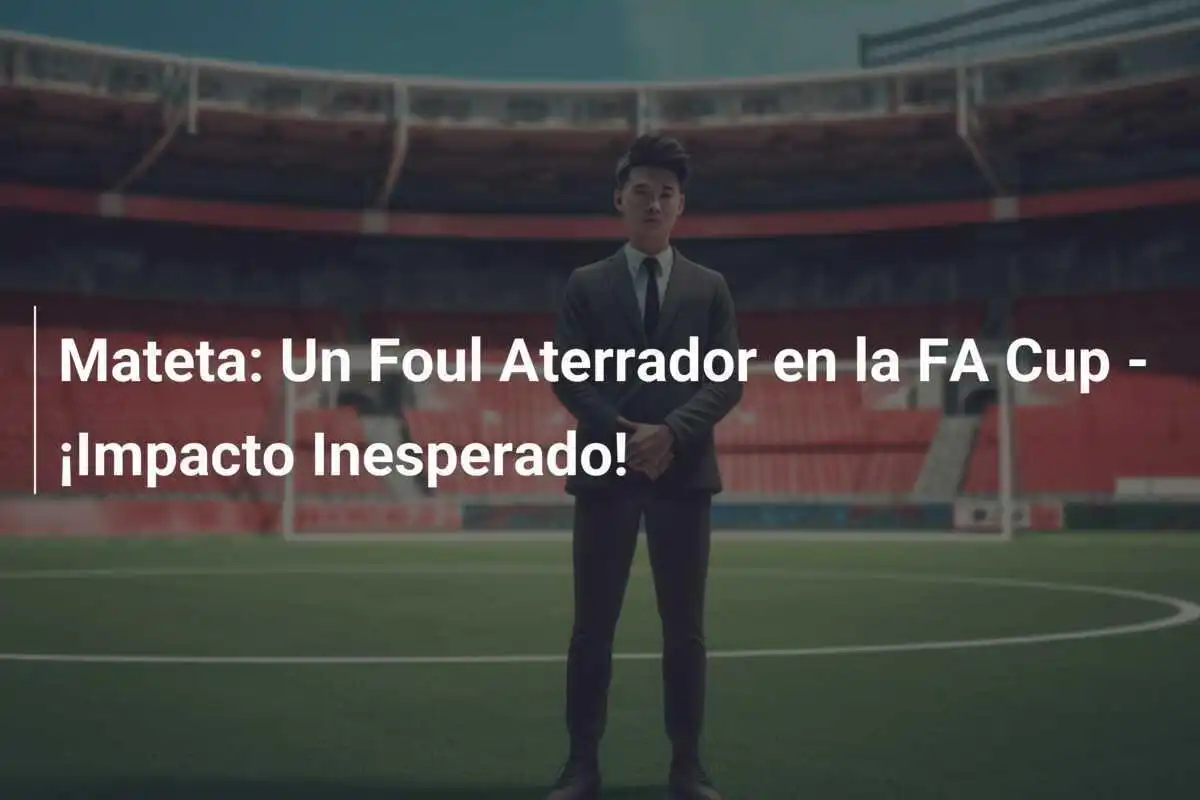 Mateta: Un Foul Aterrador en la FA Cup - ¡Impacto Inesperado!