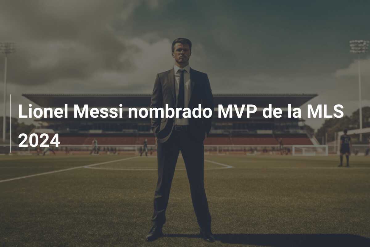 Lionel Messi nombrado MVP de la MLS 2024