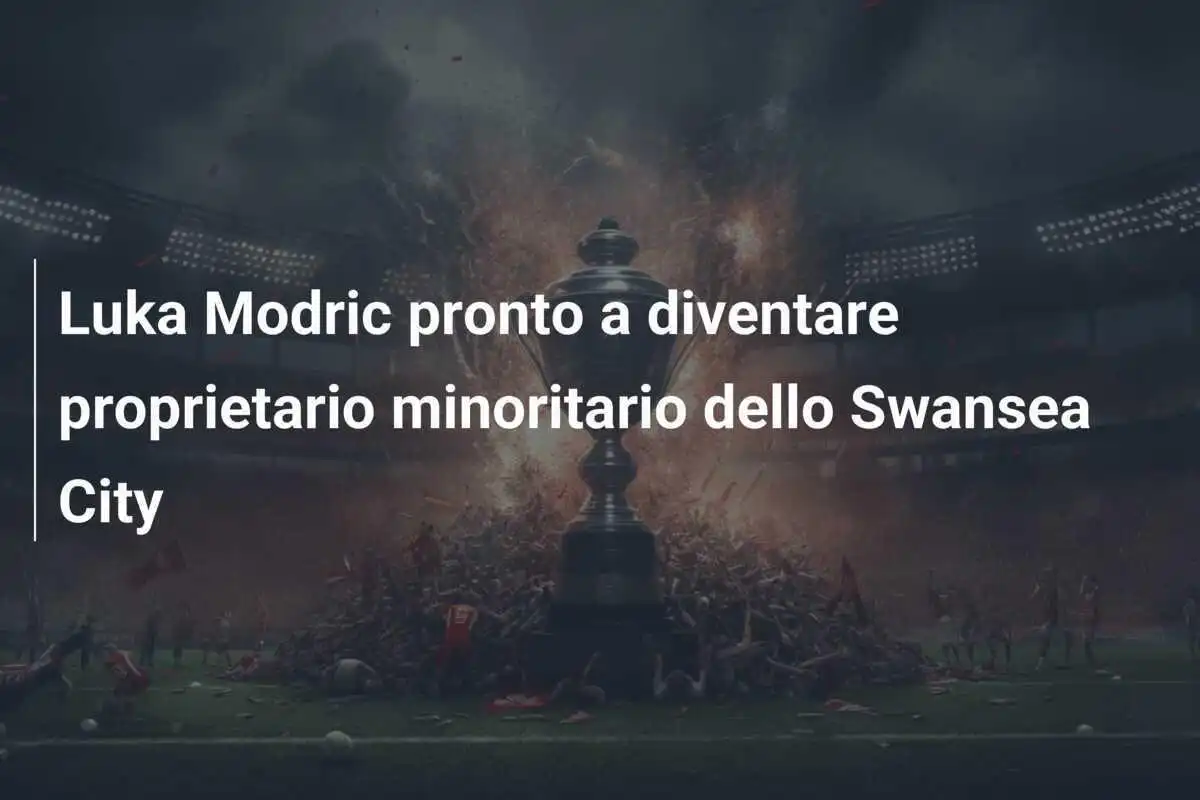 Luka Modric pronto a diventare proprietario minoritario dello Swansea City