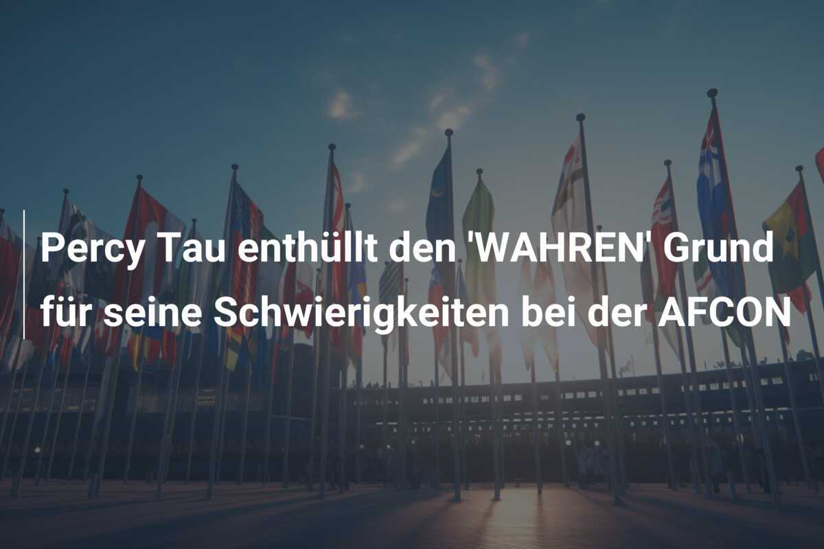 Percy Tau enthüllt den 'WAHREN' Grund für seine Schwierigkeiten bei der AFCON