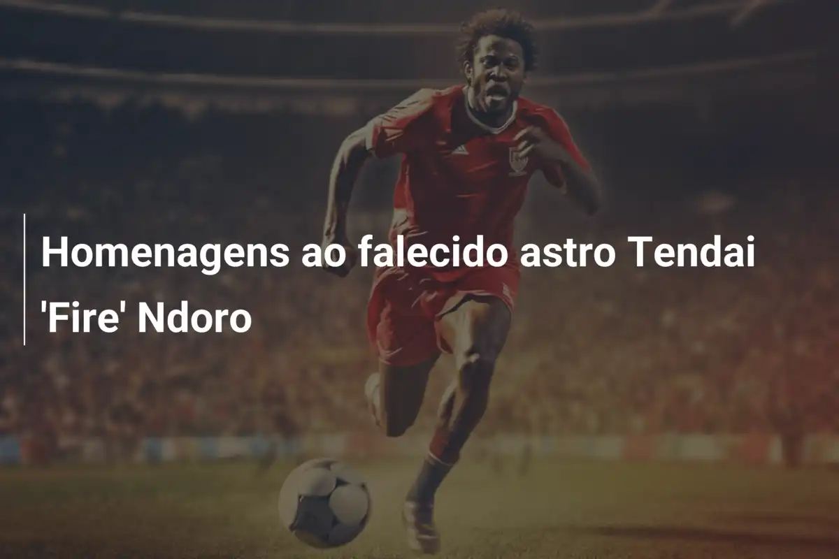 Homenagens ao falecido astro Tendai 'Fire' Ndoro