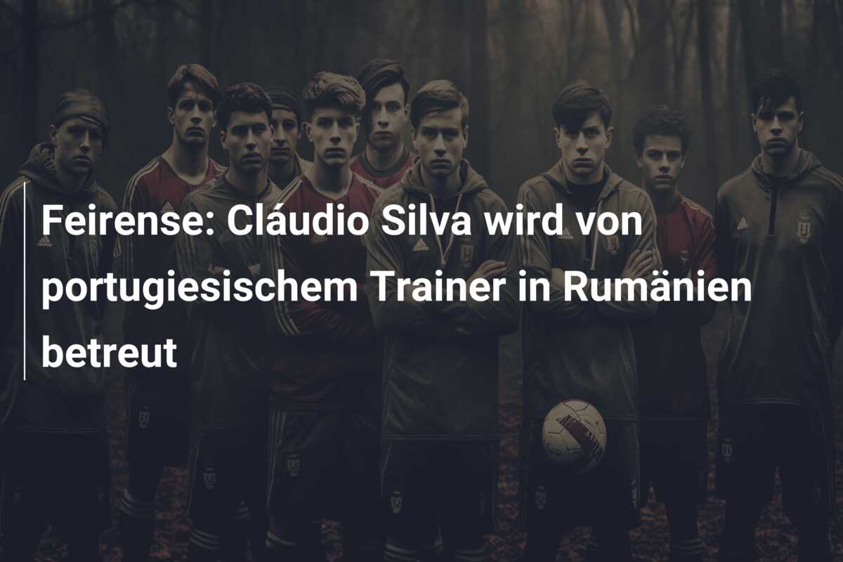 Feirense: Cláudio Silva wird von portugiesischem Trainer in Rumänien betreut