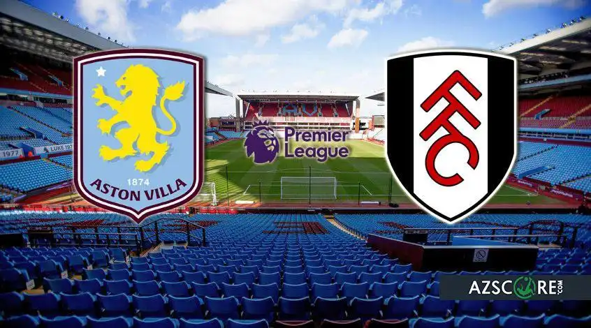 Aston Villa vs Fulham: Prediction and Match Preview
