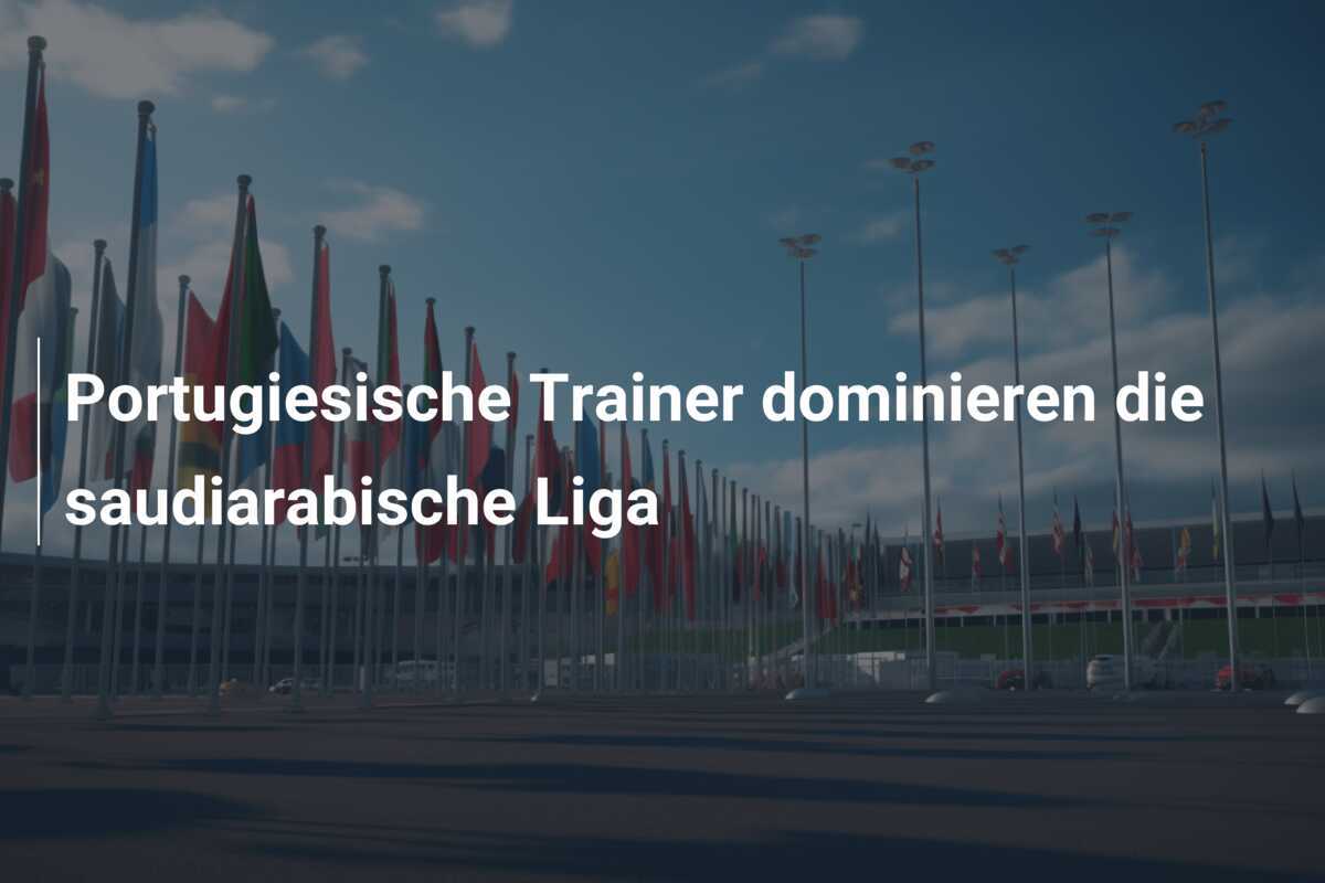 Portugiesische Trainer dominieren die saudiarabische Liga