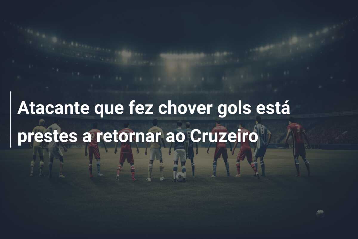 Atacante que fez chover gols está prestes a retornar ao Cruzeiro