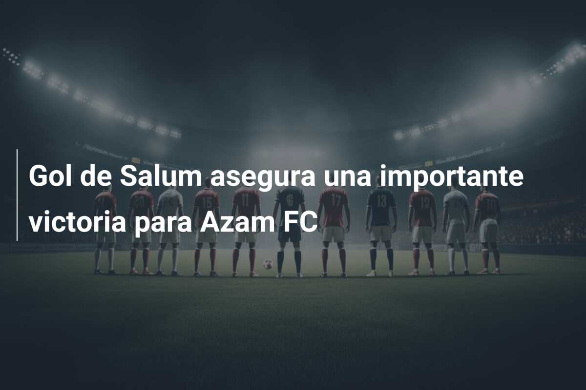 Gol de Salum asegura una importante victoria para Azam FC