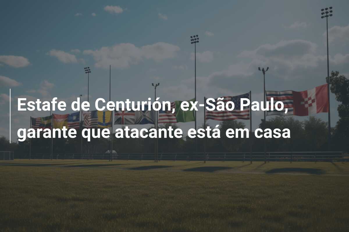 Estafe de Centurión, ex-São Paulo, garante que atacante está em casa