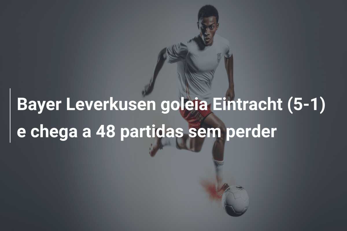 Bayer Leverkusen goleia Eintracht (5-1) e chega a 48 partidas sem perder