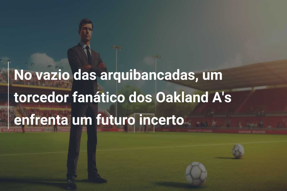 No vazio das arquibancadas, um torcedor fanático dos Oakland A’s enfrenta um futuro incerto