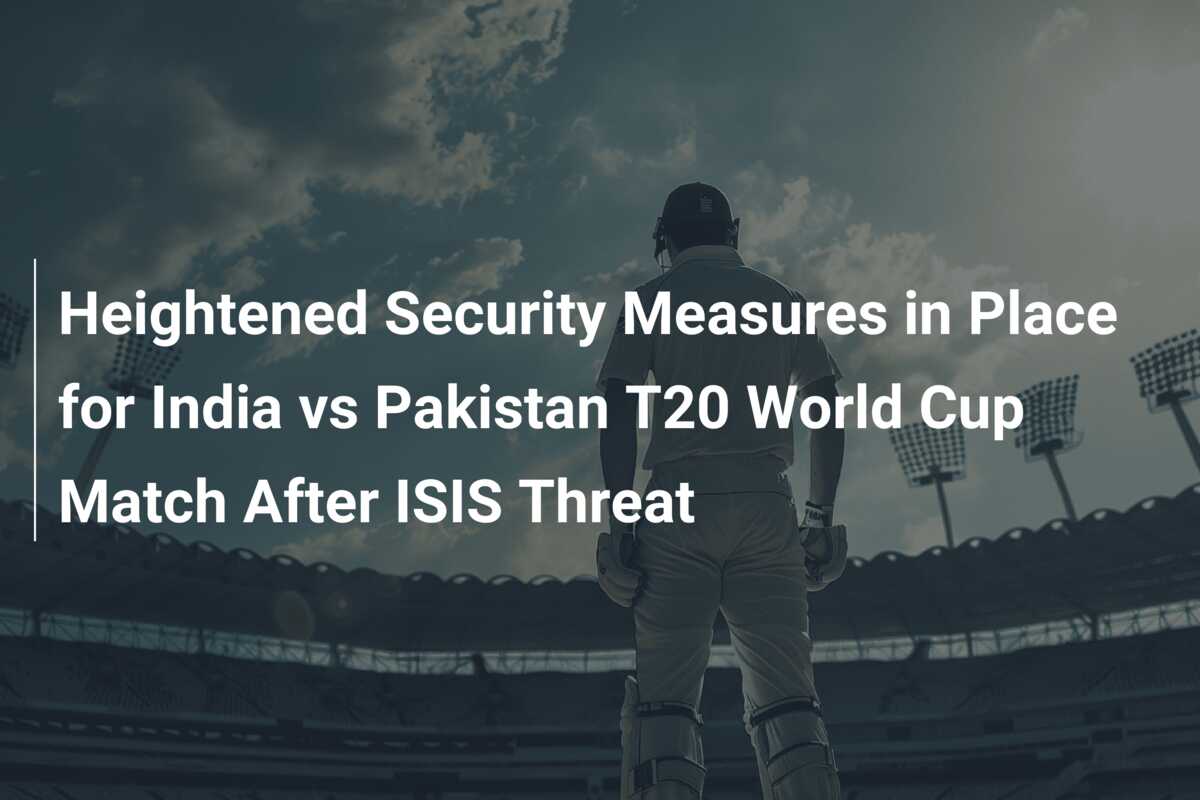 Heightened Security Measures In Place For India Vs Pakistan T20 World