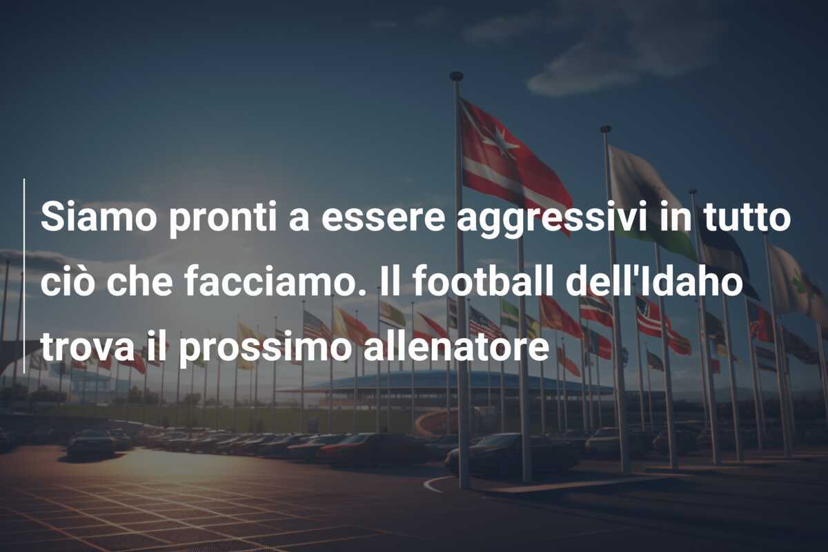 Siamo pronti a essere aggressivi in tutto ciò che facciamo. Il football dell'Idaho trova il prossimo allenatore
