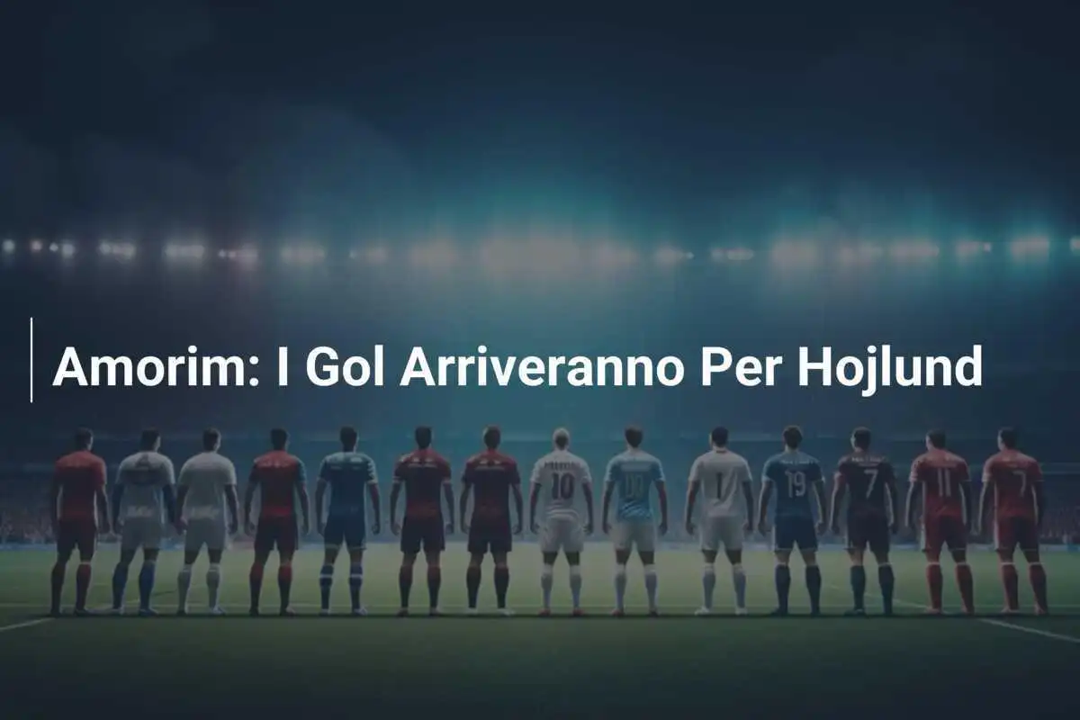 Amorim: I Gol Arriveranno Per Hojlund