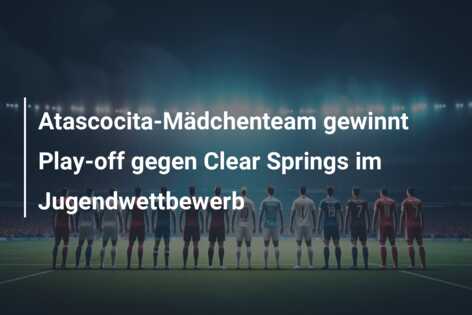 Atascocita-Mädchenteam gewinnt Play-off gegen Clear Springs im Jugendwettbewerb