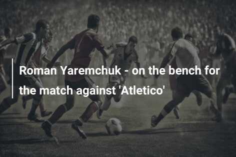 Roman Yaremchuk - on the bench for the match against 'Atletico ...