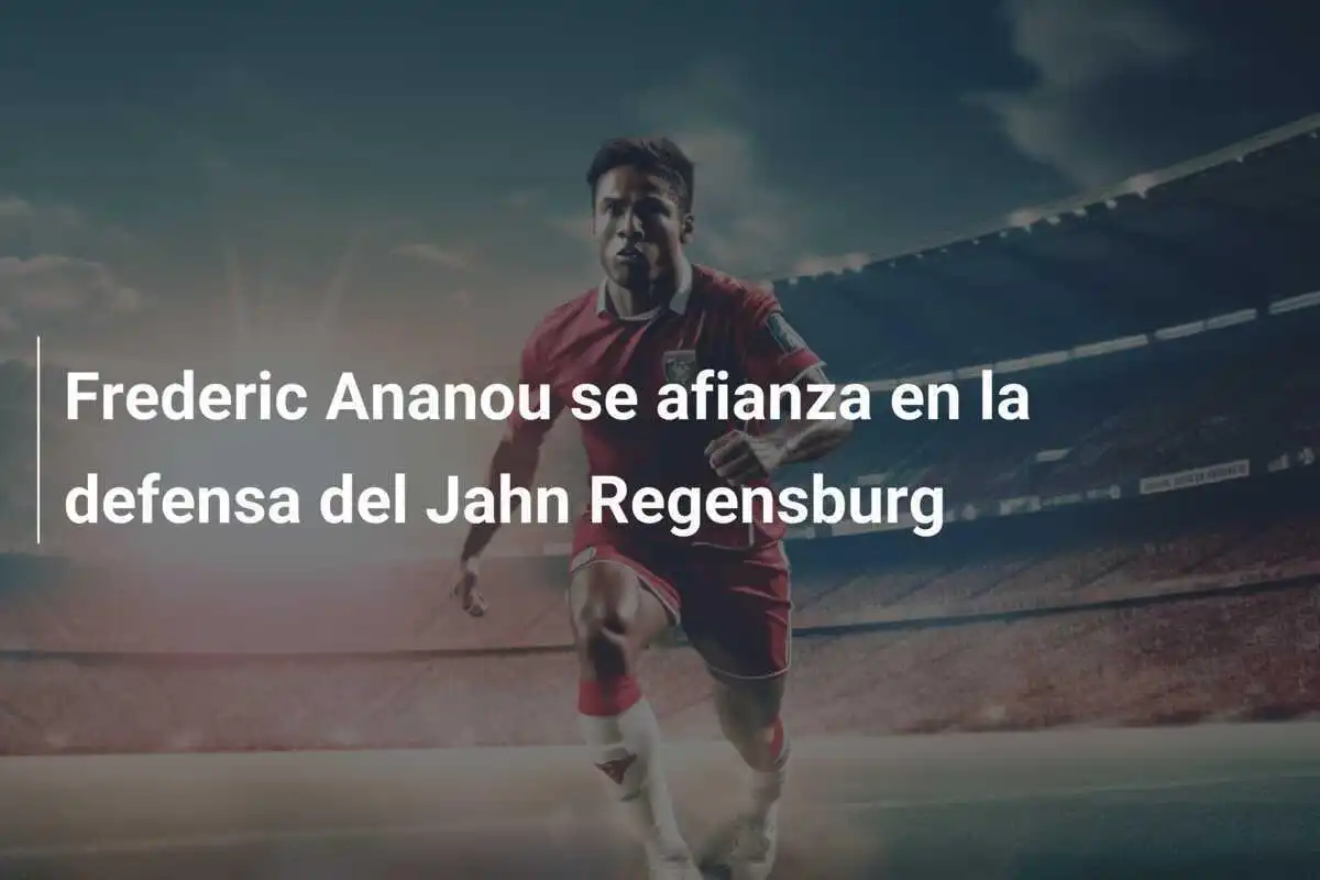 Frederic Ananou se afianza en la defensa del Jahn Regensburg