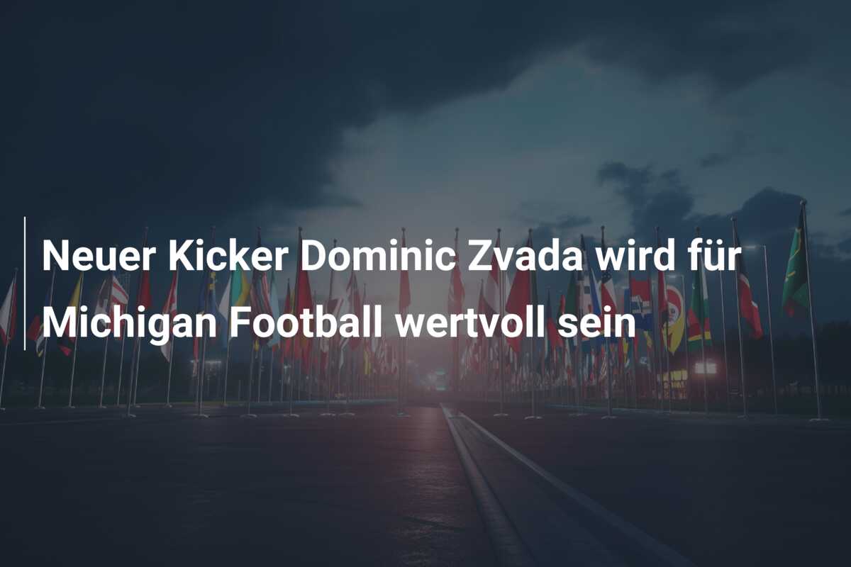 Neuer Kicker Dominic Zvada wird für Michigan Football wertvoll sein