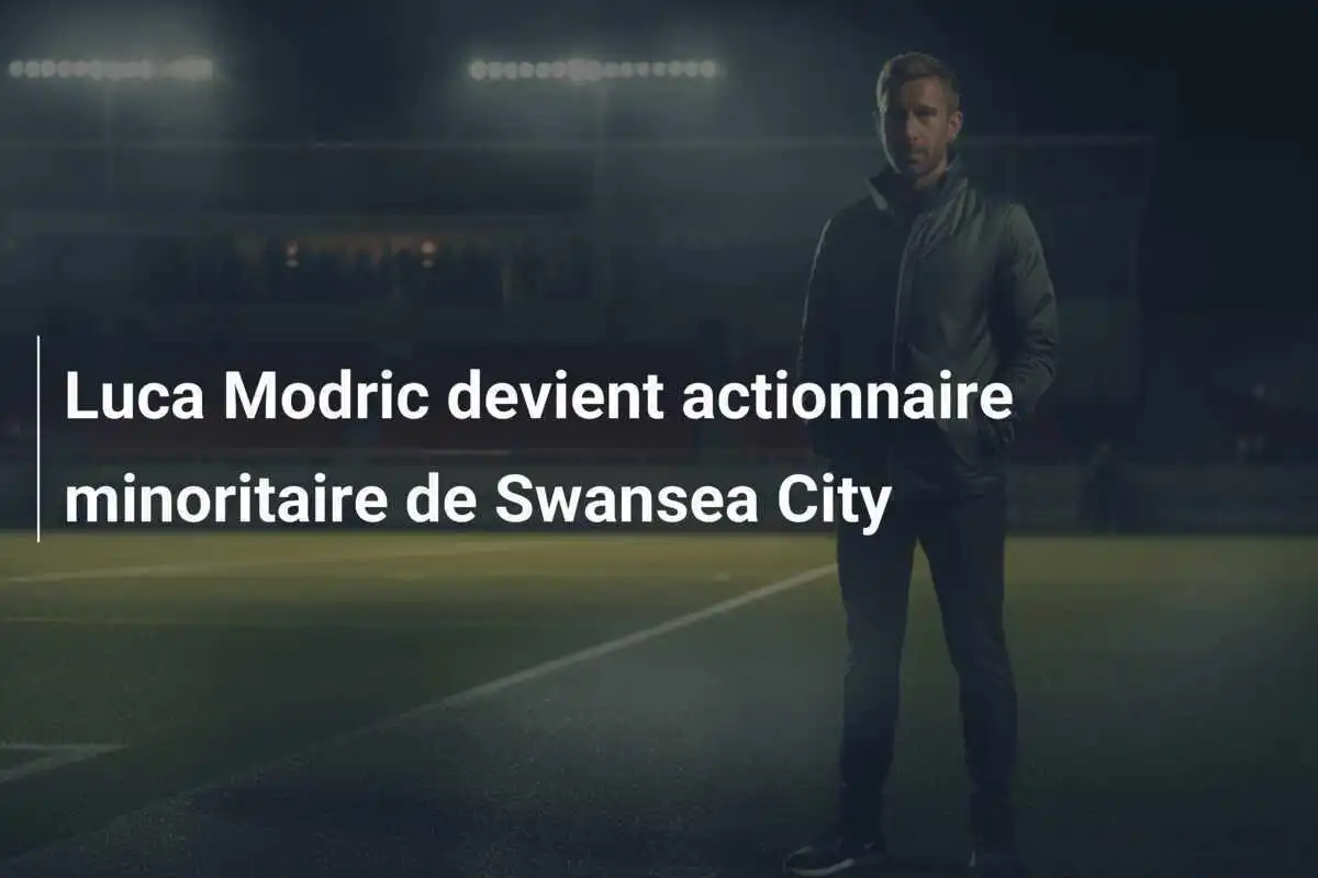 Luca Modric devient actionnaire minoritaire de Swansea City