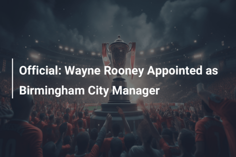OFICIAL: Wayne Rooney numit manager la Birmingham City