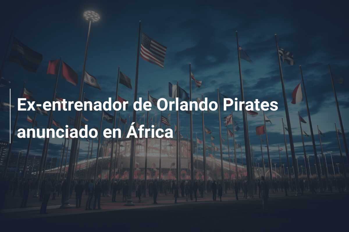 Ex-entrenador de Orlando Pirates anunciado en África