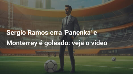 Sergio Ramos erra 'Panenka' e Monterrey é goleado: veja o vídeo