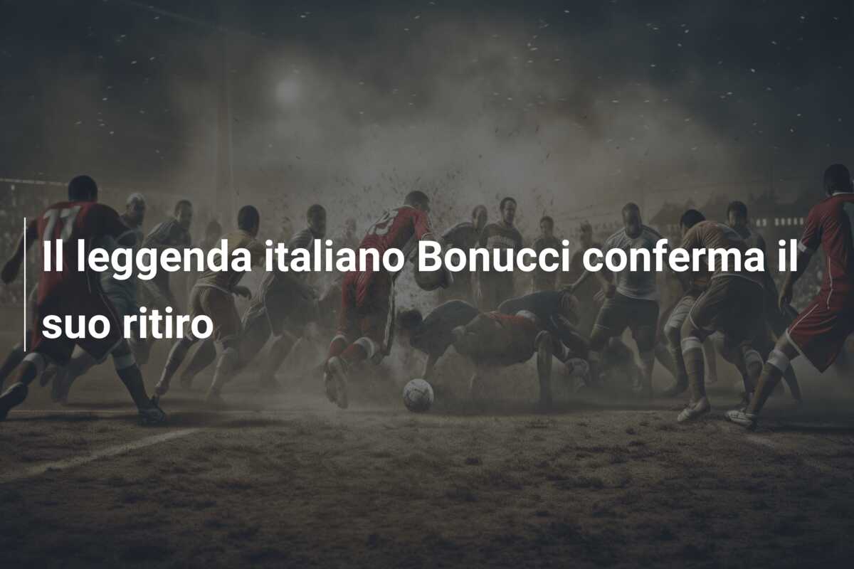 Il leggenda italiano Bonucci conferma il suo ritiro