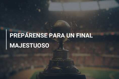 PREPÁRENSE PARA UN FINAL MAJESTUOSO