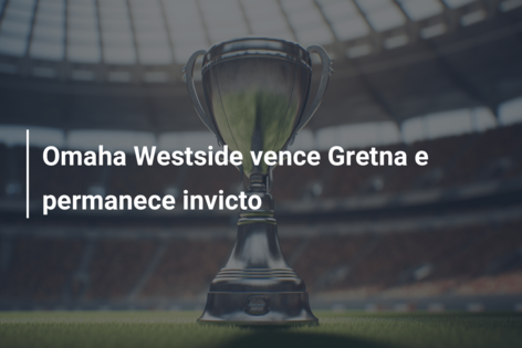 Omaha Westside vence Gretna e permanece invicto
