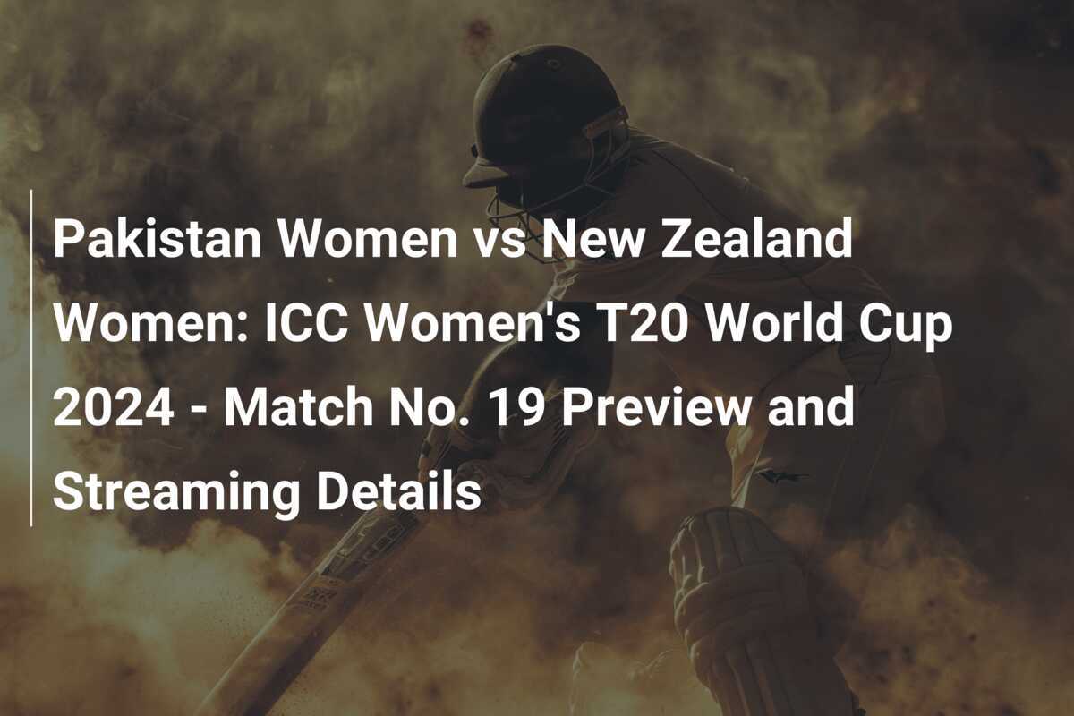 Pakistan Women vs New Zealand Women ICC Women's T20 World Cup 2024