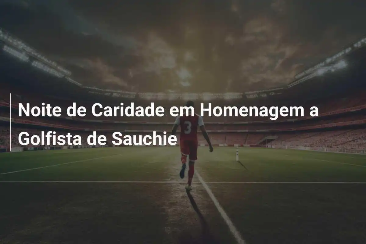 Noite de Caridade em Homenagem a Golfista de Sauchie