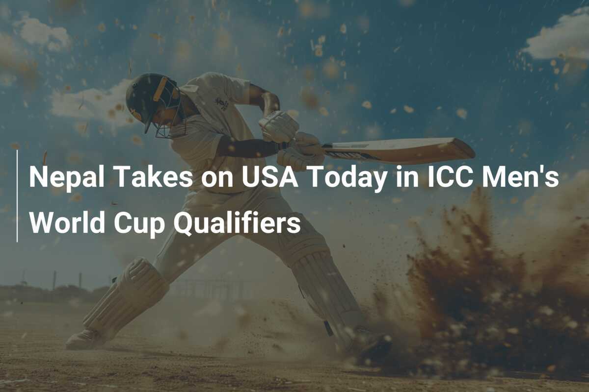 Nepal Takes on USA Today in ICC Men's World Cup Qualifiers